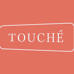 TOUCHÉ